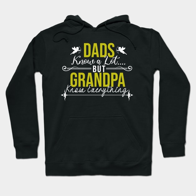 Dads Know a lot but Grandpa Know Everything Hoodie by CHNSHIRT